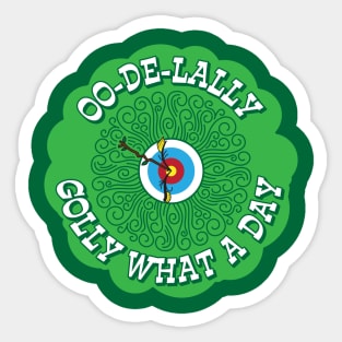 OO-De-Lally Golly What A Day Sticker